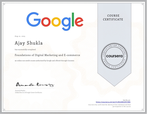 Ajay Shukla Google Certificate of Foundations of Digital Marketing and E-commerce